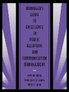 Manager's Guide to Excellence in Public Relations and Communication Management