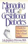 Managing Your Gestational Diabetes: A Guide for You and Your Baby's Good Health