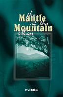 Mantle of the Mountain Man(rod Bell Sr)