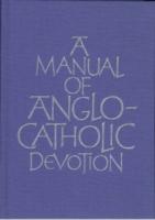 Manual of Anglo-Catholic Devotion [With Ribbon]