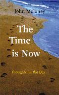 The Time Is Now: Thoughts for the Day
