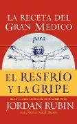 La receta del Gran Médico para el resfrío y la gripe