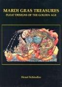 Mardi Gras Treasures: Float Designs of the Golden Age