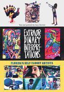 Extraordinary Interpretations: Florida's Self-Taught Artists