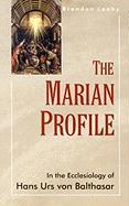 The Marian Profile: In the Ecclesiology of Hans Urs von Balthasar