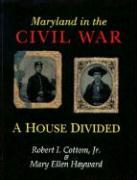 Maryland in the Civil War: A House Divided