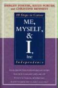 Me, Myself, and I, Inc.: 10 Steps to Career Independence