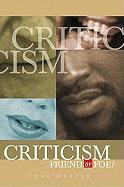 Criticism: Friend or Foe