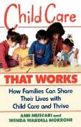 Child Care That Works: How Families Can Share Their Lives with Child Care and Thrive