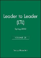 Leader to Leader (LTL), Volume 28, Spring 2003