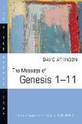 The Message of Genesis 1--11