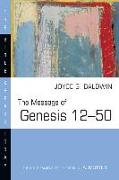 The Message of Genesis 12--50