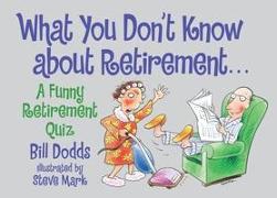 What You Don't Know about Retirement