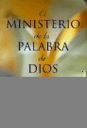 El Ministerio de la Palabra de Dios = The Ministry of God's Word