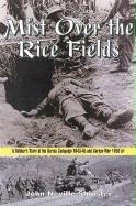 Mist on the Rice-Fields: A Soldier's Story of the Burma Campaign and the Korean War