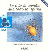 La Tela de Arana Que Todo Lo Apana = The Spider Web That Traps Everything