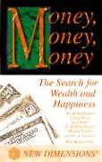 Money, Money, Money: The Search of Wealth and the Pursuit of Happiness