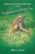 The Monkeys and the Mango Tree: Teaching Stories of the Saints and Sadhus of India