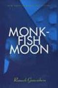 Monkfish Moon: Short Stories