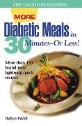 More Diabetic Meals in 30 Minutes--Or Less!