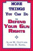 More Things You Can Do to Defend Your Gun Rights