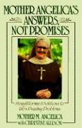 Mother Angelica's Answers, Not Promises: Straightforward Solutions to Life's Puzzling Problems