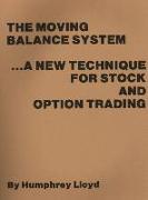 The Moving Balance System: A New Technique for Stock and Option Trading