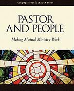 Pastor and People: Making Mutual Ministry Work