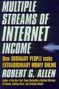 Multiple Streams of Internet Income: How Ordinary People Can Make Extraordinary Money Online