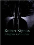 Robert Kipniss: Intaglios 1982-2004
