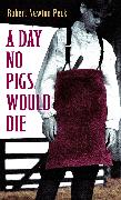 A Day No Pigs Would Die