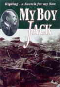 My Boy Jack: The Search for John Kipling a Detective Biography