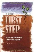 A Good First Step: A First Step Workbook for Twelve Step Programs