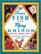 Singing Fish and Flying Rhinos: Amazing Animal Habits