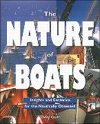 The Nature of Boats: Insights and Esoterica for the Nautically Obsessed