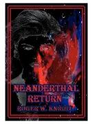 Neaderthal Return