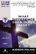 What Difference Does Jesus Make?