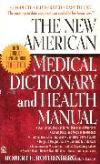 The New American Medical Dictionary and Health Manual