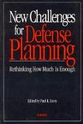 New Challenges for Defense Planning: Rethinking How Much Is Enough