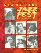 New Orleans Jazz Fest: A Pictorial History