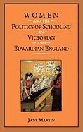 Women and the Politics of Schooling in Victorian and Edwardian England