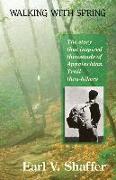 Walking with Spring: The Story That Inspired Thousands of Appalachian Trail Thru-Hikers