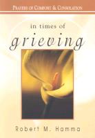 In Times of Grieving: Prayers of Comfort & Consolation