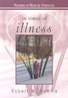 In Times of Illness: Prayers of Hope & Strength