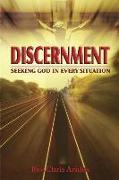 Discernment: Seeking God in Every Situation