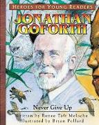 Jonathan Goforth Never Give Up (Heroes for Young Readers)