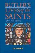 Butler's Lives of the Saints: October, Volume 10: New Full Edition