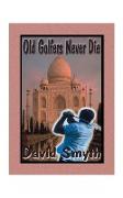 Old Golfers Never Die, Inc