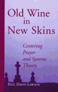 Old Wine in New Skins: Centering Prayer and Systems Theory