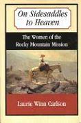 On Sidesaddles to Heaven: The Women of the Rocky Mountain Mission